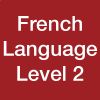 French Language - Level 2 - CE24178B- اللغة الفرنسية- المستوى الثاني