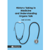 History Taking in Medicine and Understanding Organs Talk أخذ التاريخ في الطب وفهم حديث الأعضاء