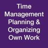 Time Management: Planning & Organizing Own Work- CE25208B - إدارة الوقت: تخطيط وتنظيم العمل الخاص